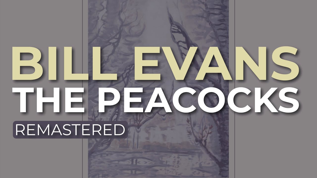 Bill Evans - The Peacocks (Official Audio) - YouTube