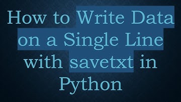 How to Write Data on a Single Line with savetxt in Python
