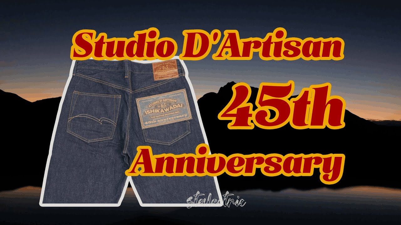 Studio D'artisan's 45th Anniversary Ishikawadai Selvedge Denim
