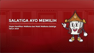 Download lagu JINGLE PILWAKOT SALATIGA TAHUN 2024 - SALATIGA AYO MEMILIH