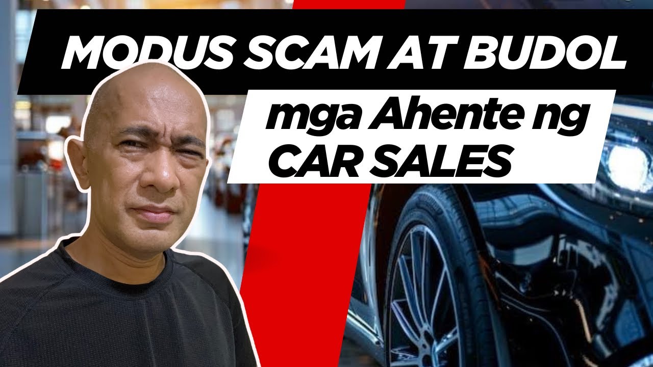 MODUS SCAM at BUDOL ng ibang AHENTE ng CAR SALES