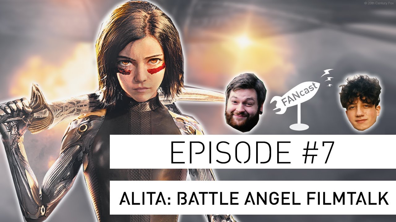 FANcast #7 | Alita: Battle Angel | Filmtalk | FANwerk games people play