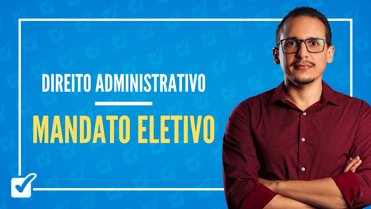 10.05.08. Aula de Mandato Eletivo (Direito Administrativo) - YouTube