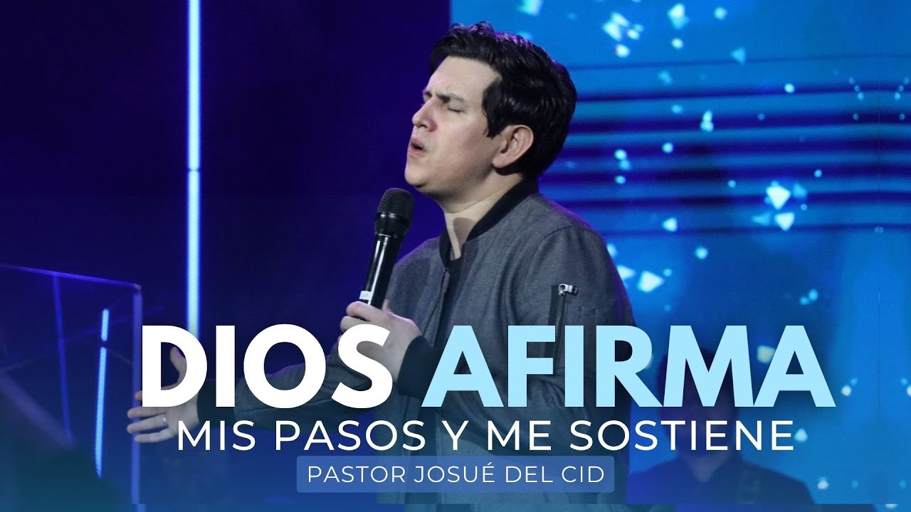 Dios afirma mis pasos y me sostiene  - Pastor Josué Del Cid - Iglesia Cristo De Poder