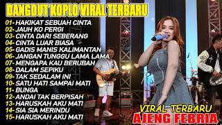 Hakikat Sebuah Cinta Jauh Ko Pergi  Ajeng Febria   Album Dangdut Koplo Terbaru Viral