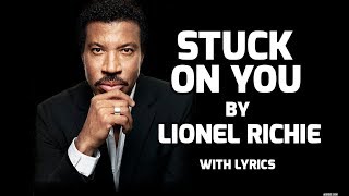 Video thumbnail of "Stuck on You - Lionel Richie - With Lyrics (English)"