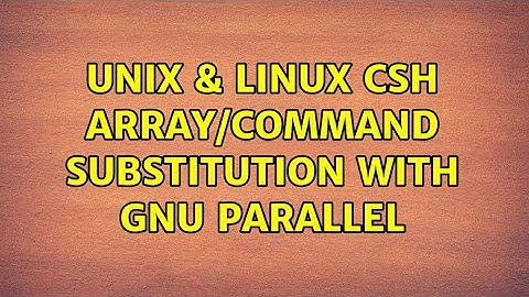 Unix & Linux: csh array/command substitution with gnu parallel