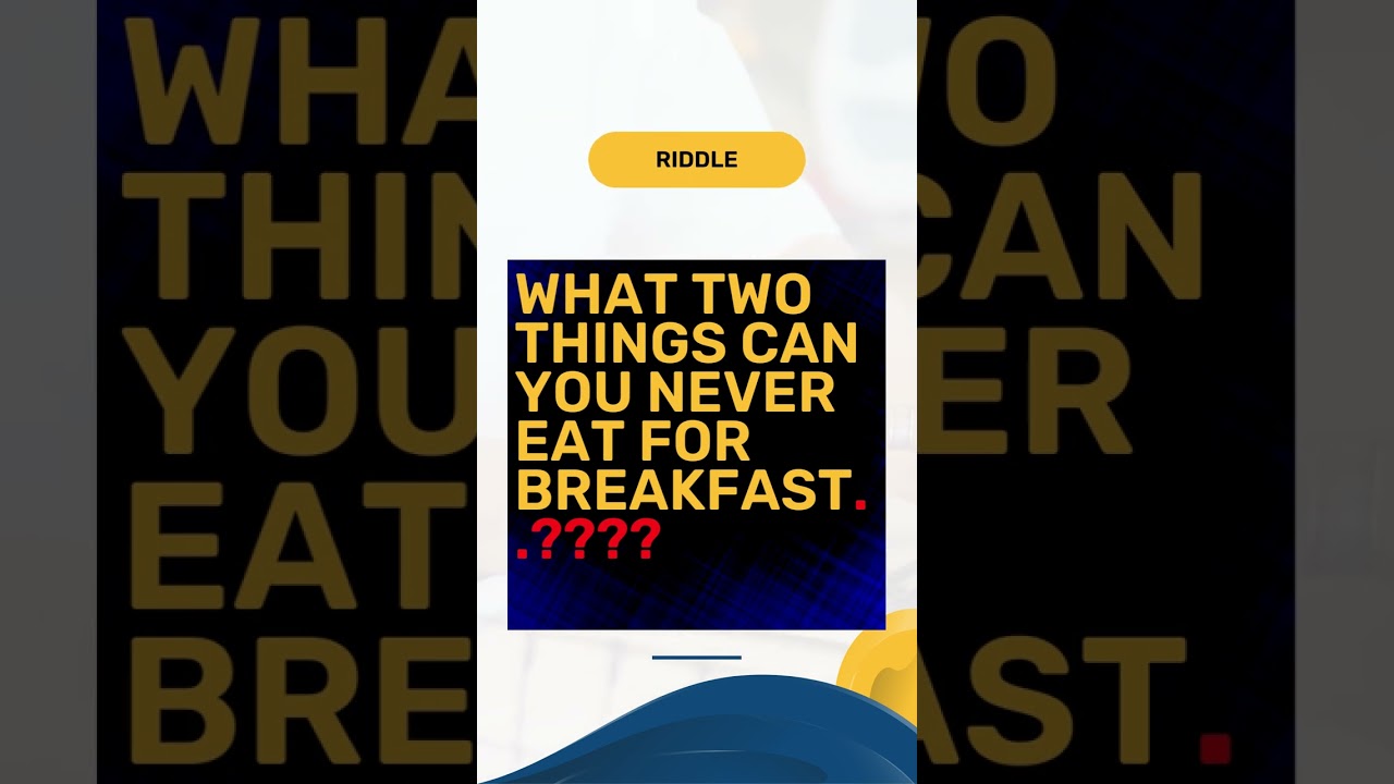 Riddle Shorts #3 || What two things can you never eat for breakfast? #shorts #trending #riddles