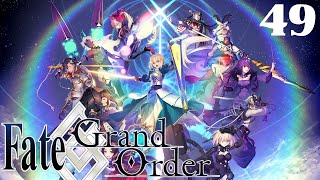 Fate/Grand Order - Part 49 - The Final Singularity FINALE!