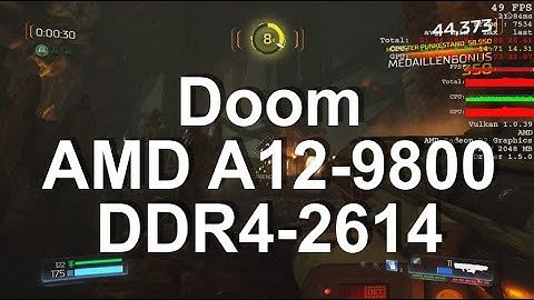DOOM on AMD A12-9800 Gameplay Frame-rate test with fast RAM & Timings. Now we are talking.