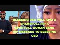 BLESSING CEO WILL KPAI A SHAMEFULL RIP A SPIRITUAL WOMAN SEND A RIP MESSAGE TO BLESSING CEO