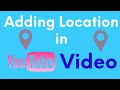 How To add location in YouTube video , video location