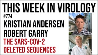 TWiV 774: Kristian Andersen, Robert Garry, and the deleted SARS-CoV-2 sequences