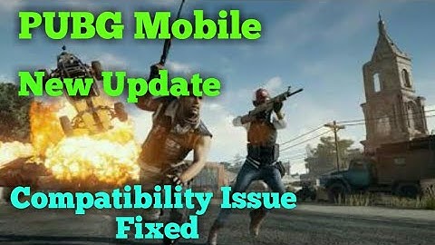 PUBG Mobile New Update | Compatibilty Issue & Bug Fixes |  Pubg mobile Fix Device Not supported..!!