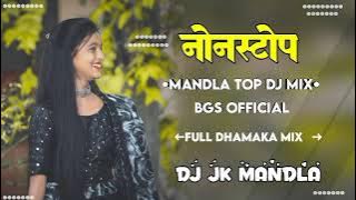 MANDLA TOP DJ MIX DJ BHAGESHWAR  NONSTOP 2024  FULL DHAMAKA SONG DJ JK MANDLA RIMEX