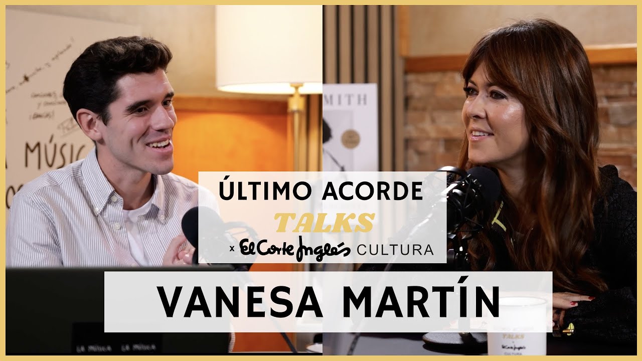 COMPLICIDAD con VANESA MARTÍN | ÚLTIMO ACORDE TALKS 17