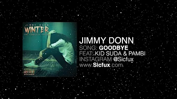 Jimmy Donn - Goodbye (Feat. Kid Suda & Pambi) [OFFICIAL AUDIO]