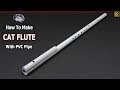 How To Make Flute With Simple PVC Pipe.