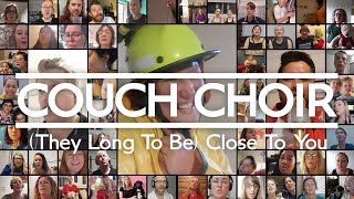 Couch Choir - (They Long To Be) Close To You