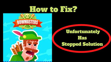 How to fix Bowmasters App  Unfortunately Has Stopped Solution - Bowmasters App Stopped Problem