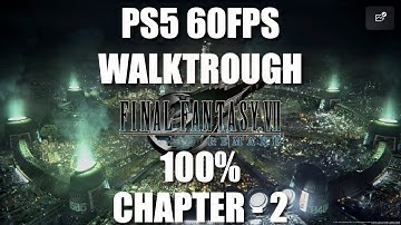 Final Fantasy VII Remake PS5 60 FPS Gameplay 100% Walktrough - Chapter 2
