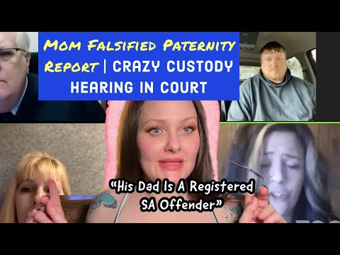 Part 1 Mom Falsified Paternity Report | Crazy Custody Hearing In Court * When Can Dad See The Child?