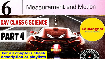 DAV CLASS 6 SCIENCE CHAPTER 6 || MEASUREMENT AND MOTION PART 2 | EDUMAGNET