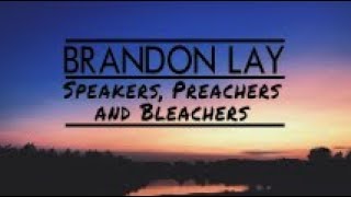 Brandon Lay - Speakers, Bleachers And Preachers (Lyric Video)