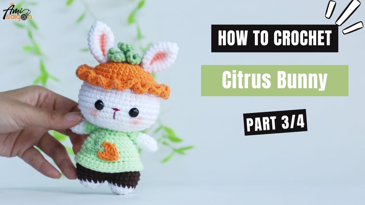 #557 | Citrus Bunny Amigurumi (3/4) | How To Crochet Dolls Amigurumi | @AmiSaigon