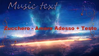 Video thumbnail of "Zucchero - Amore Adesso + testo"