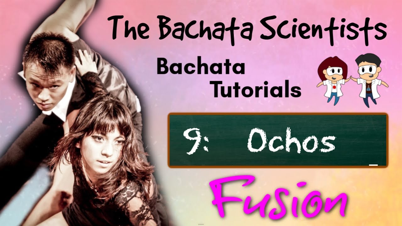 Learn Bachata, Tutorial 9: Ochos (advanced fusion)