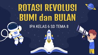 Rotasi dan Revolusi Bumi Bulan || IPA Kelas 6 SD TEMA 8 || Semester 2