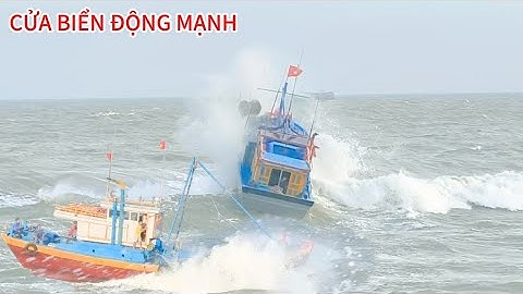 Cửa Biển Đã Động Mạnh  Nhưng Đoàn Ghe Vẫn Quyết Ra Khơi