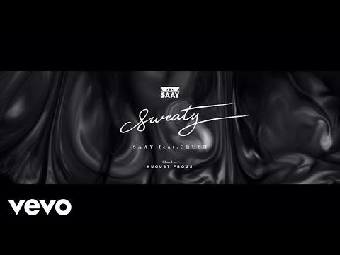 Saay Ft. Crush - Sweaty