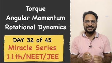 Torque Angular Momentum and Rotational Dynamics | NEET JEE Physics