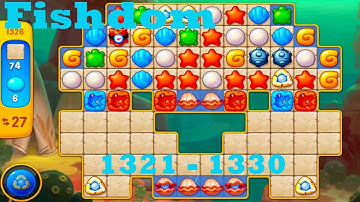 Fishdom Level 1321 - 1330 HD Walkthrough | 3 - match game | gameplay | android | ios | pc | app