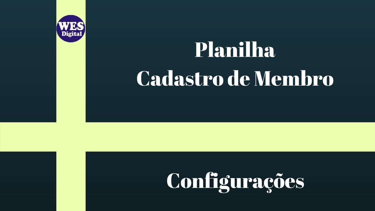 Configurações Planilha Cadastro de Membro Grátis