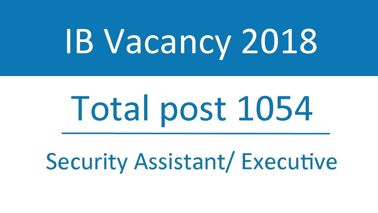 IB vacancy 1054 Security Asst/ Executive 2018 | IB recruitment