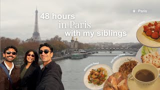 48 Hours In Paris | A Sibling Story | Some of What We Ate and Saw | First Travel Vlog