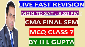 CMA FINAL II MCQ II CLASS 7 II BY H L GUPTA  II FOR NOTES  WHATS APP  AT 9312606737