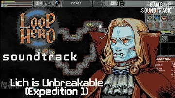 Loop Hero (2021) - Lich is Unbreakable (Expedition 1). Game Soundtrack