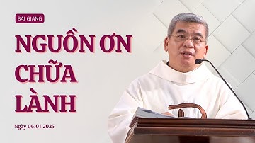 Nguồn ơn chữa lành - Lm Giuse Hoàng Ngọc Dũng | Thứ Hai sau lễ Hiển Linh