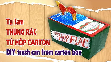 Tự làm thùng rác bằng tái chế thùng carton | Make your own trash by recycling cartons