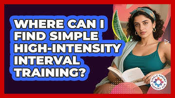 Where Can I Find Simple High-Intensity Interval Training?