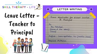 How to Write a Leave letter - Teacher to Principal | Letter Writing | Skill Therapy - Lite