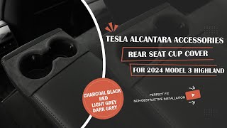 Alcantara Rear Seat Cup Cover For 2024 Model 3 Highland