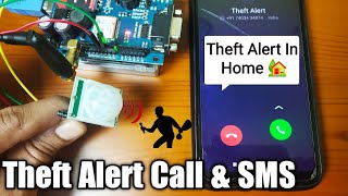 How to get the Theft Alert Call and SMS in Mobile using GSM SIM 800 Module | Arduino Projects