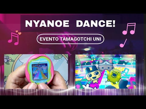 Nuevo Evento Tamagotchi Uni NYANOE ♪ DANCE!