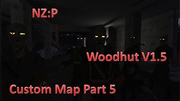 NZP custom map gameplay woodhut w/live comm part 5