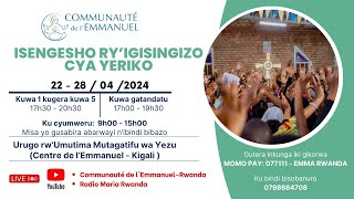 UMUNSI WA KABIRI: IGISINGIZO CYA YERIKO - 23/4/2024 (17h30 - 20h30):(Centre de 'Emmanuel - Kigali)